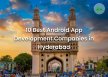 10 Best Android App Development Companies in Hyderabad (2025)