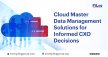 Why Cloud Master Data Management Solutions Are Critical for CXOs